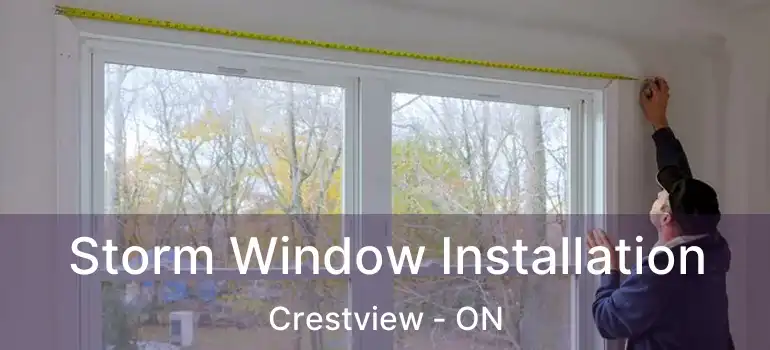  Storm Window Installation Crestview - ON