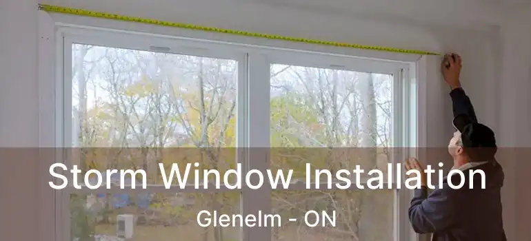 Storm Window Installation Glenelm - ON