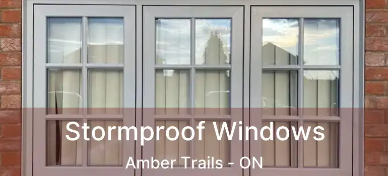  Stormproof Windows Amber Trails - ON
