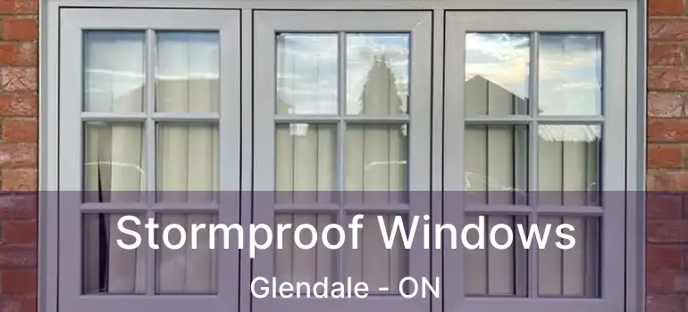  Stormproof Windows Glendale - ON