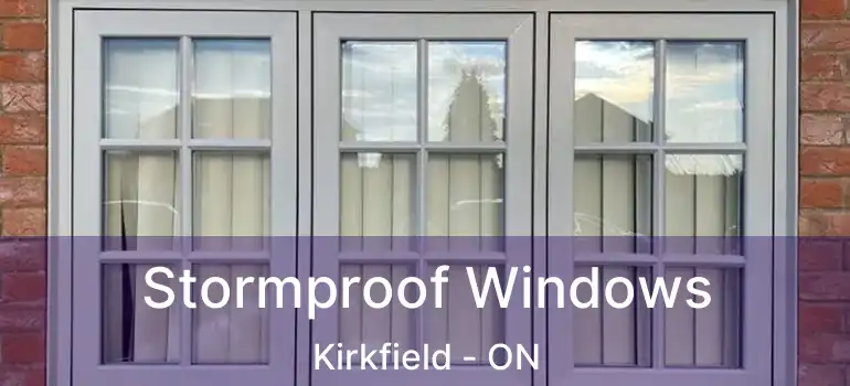  Stormproof Windows Kirkfield - ON