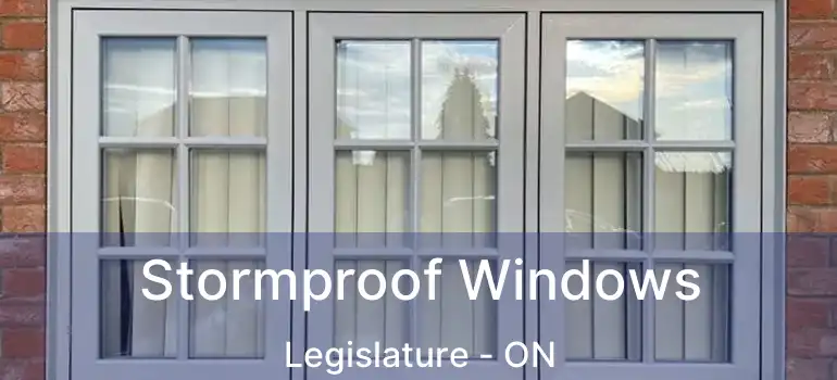 Stormproof Windows Legislature - ON
