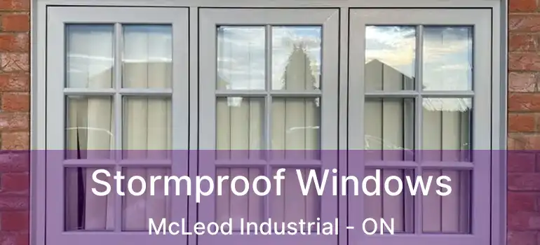  Stormproof Windows McLeod Industrial - ON