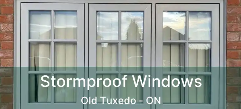  Stormproof Windows Old Tuxedo - ON