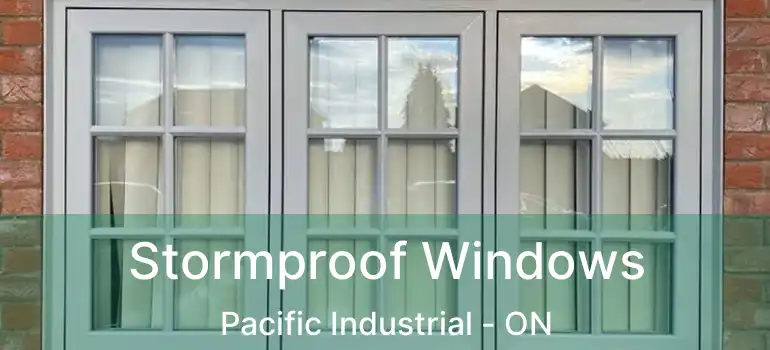  Stormproof Windows Pacific Industrial - ON