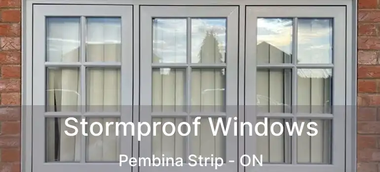  Stormproof Windows Pembina Strip - ON