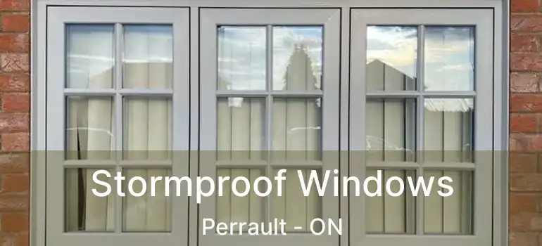  Stormproof Windows Perrault - ON
