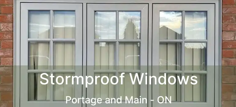  Stormproof Windows Portage and Main - ON