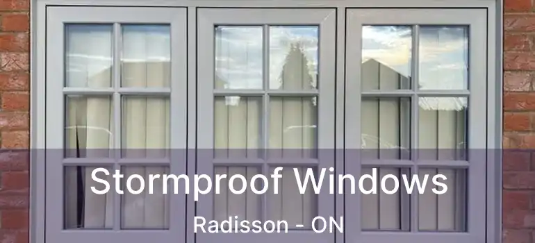  Stormproof Windows Radisson - ON