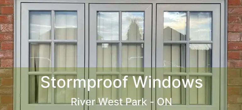  Stormproof Windows River West Park - ON