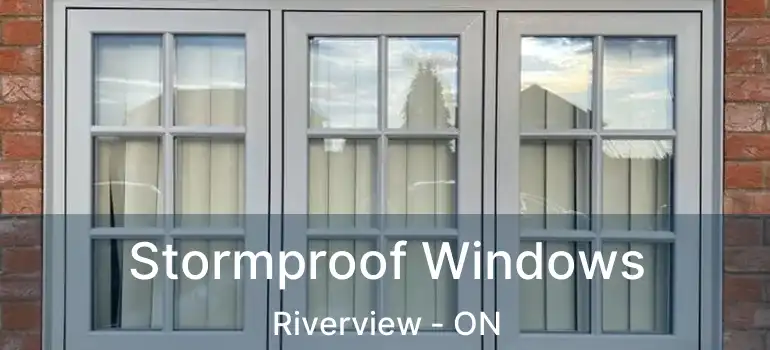  Stormproof Windows Riverview - ON