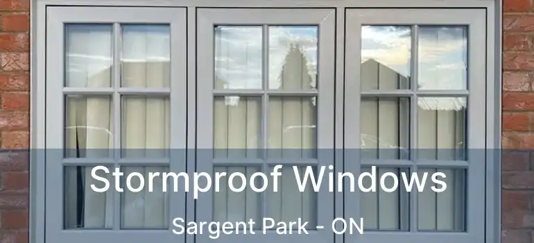  Stormproof Windows Sargent Park - ON