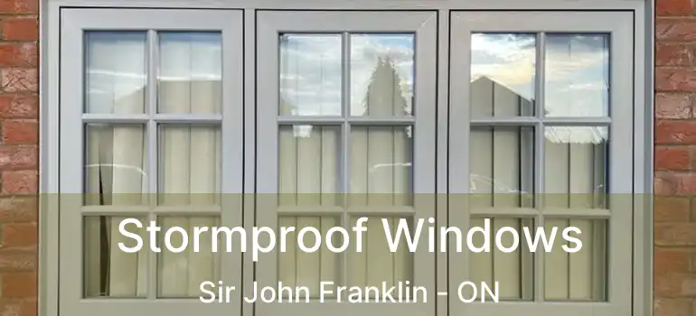  Stormproof Windows Sir John Franklin - ON