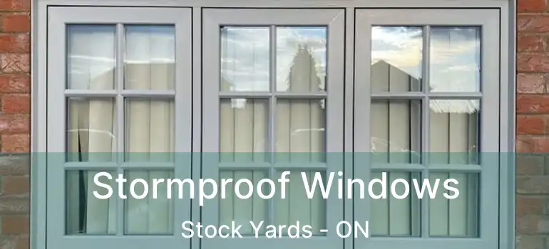  Stormproof Windows Stock Yards - ON