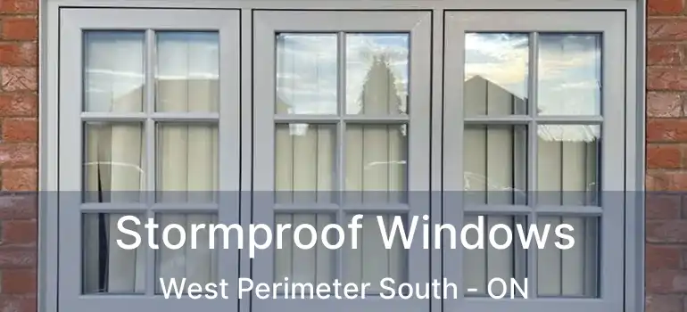  Stormproof Windows West Perimeter South - ON