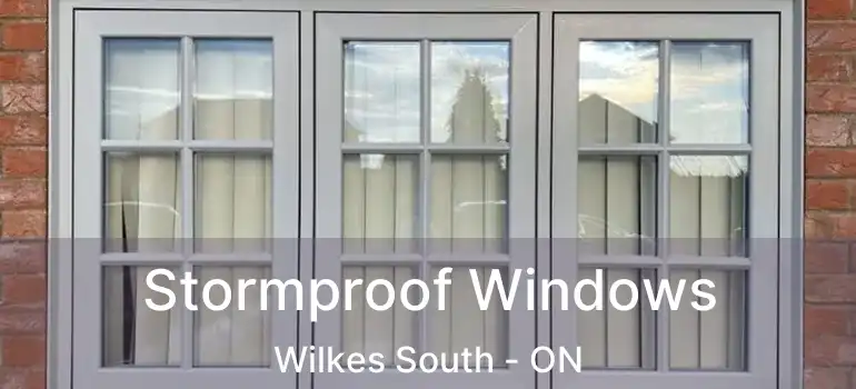  Stormproof Windows Wilkes South - ON