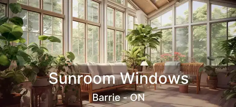  Sunroom Windows Barrie - ON
