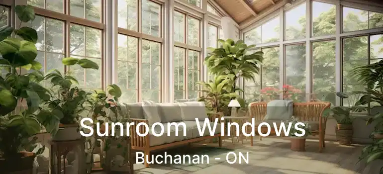  Sunroom Windows Buchanan - ON