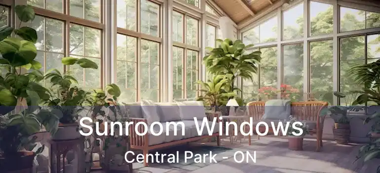  Sunroom Windows Central Park - ON