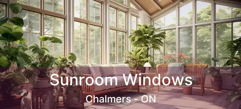  Sunroom Windows Chalmers - ON