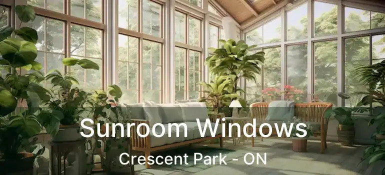  Sunroom Windows Crescent Park - ON