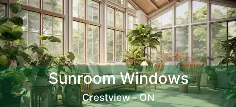  Sunroom Windows Crestview - ON