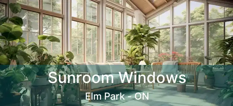  Sunroom Windows Elm Park - ON