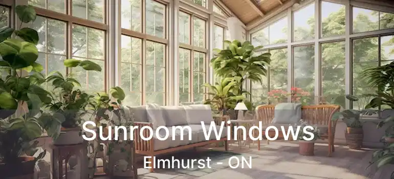  Sunroom Windows Elmhurst - ON