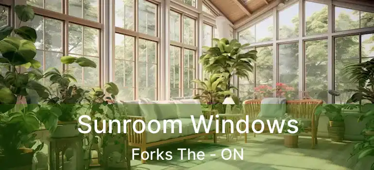  Sunroom Windows Forks The - ON