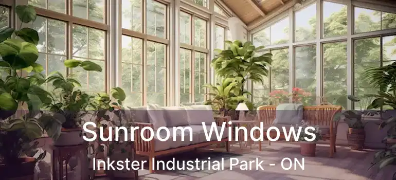  Sunroom Windows Inkster Industrial Park - ON