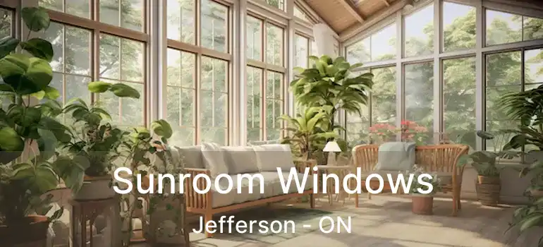  Sunroom Windows Jefferson - ON