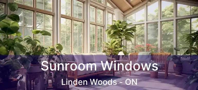  Sunroom Windows Linden Woods - ON