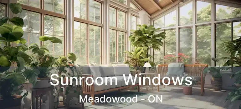  Sunroom Windows Meadowood - ON