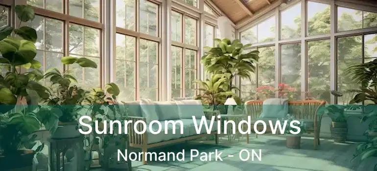  Sunroom Windows Normand Park - ON