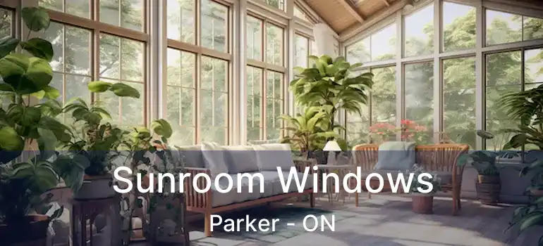  Sunroom Windows Parker - ON