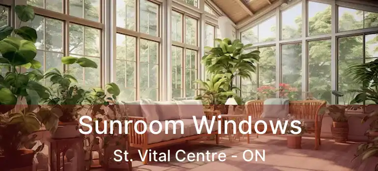  Sunroom Windows St. Vital Centre - ON
