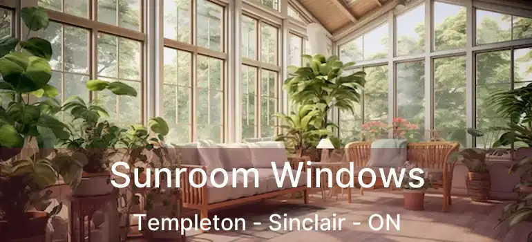  Sunroom Windows Templeton - Sinclair - ON