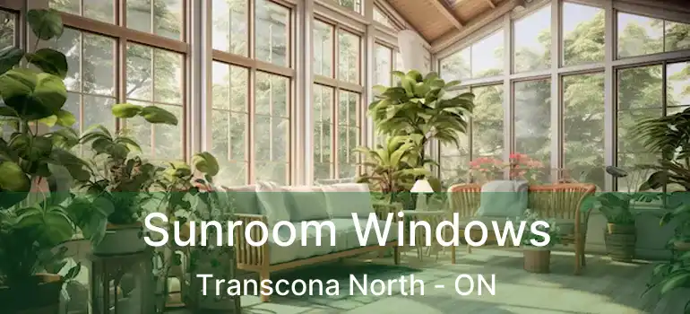  Sunroom Windows Transcona North - ON