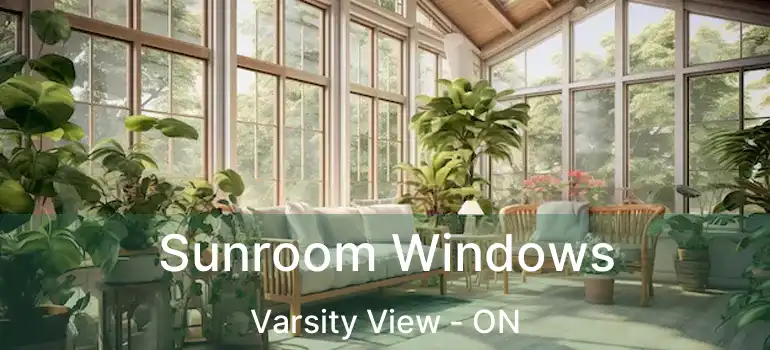  Sunroom Windows Varsity View - ON