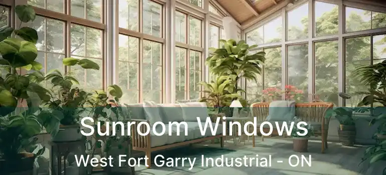  Sunroom Windows West Fort Garry Industrial - ON