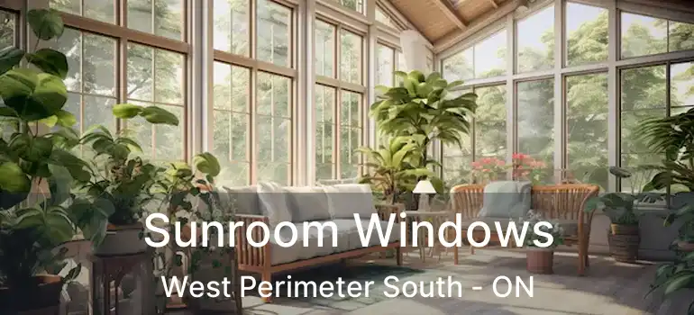  Sunroom Windows West Perimeter South - ON
