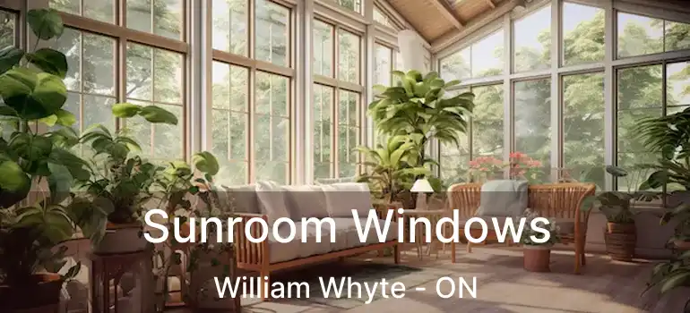  Sunroom Windows William Whyte - ON