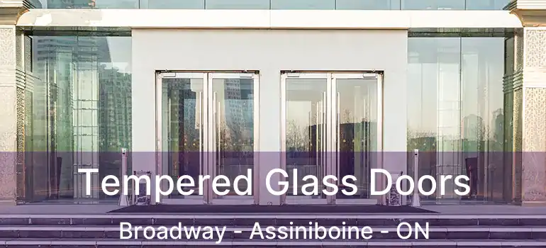  Tempered Glass Doors Broadway - Assiniboine - ON