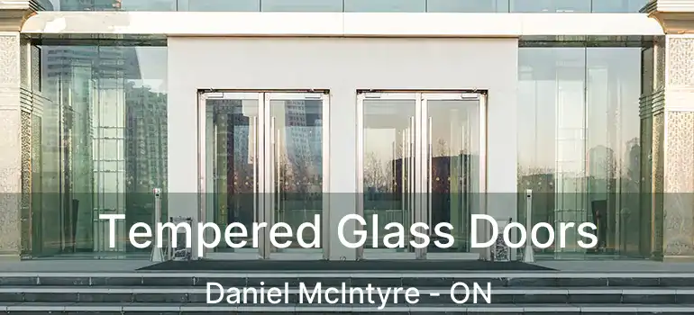  Tempered Glass Doors Daniel McIntyre - ON