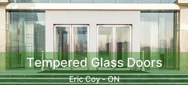  Tempered Glass Doors Eric Coy - ON