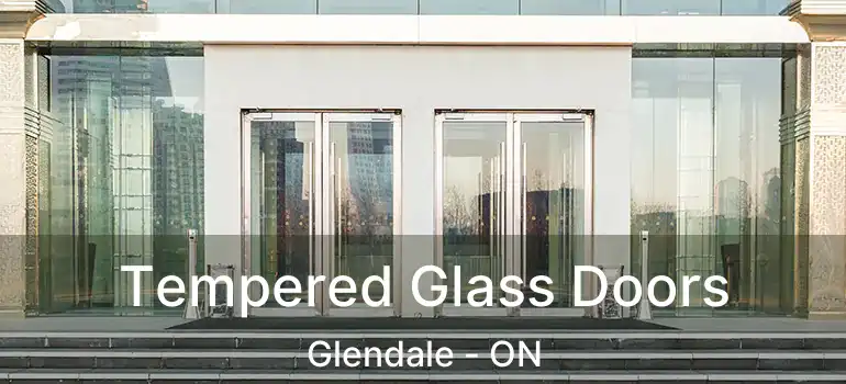  Tempered Glass Doors Glendale - ON
