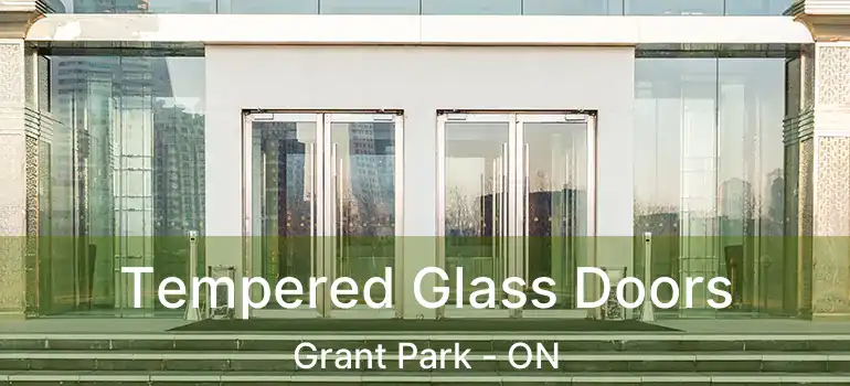  Tempered Glass Doors Grant Park - ON