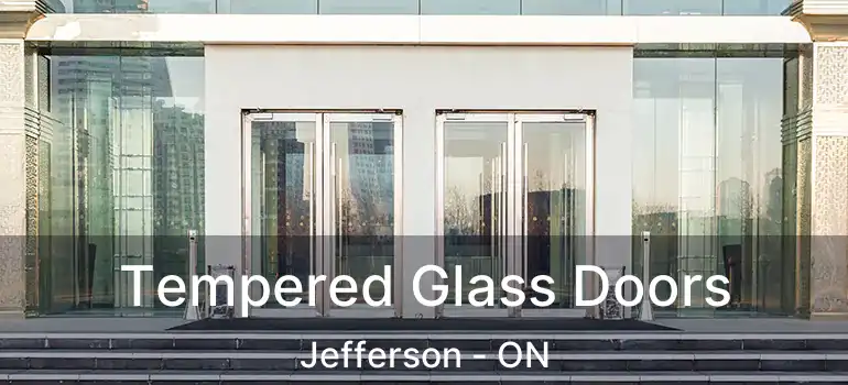  Tempered Glass Doors Jefferson - ON