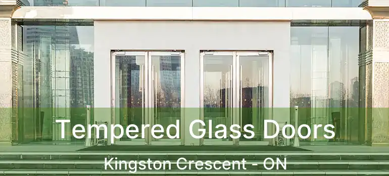  Tempered Glass Doors Kingston Crescent - ON