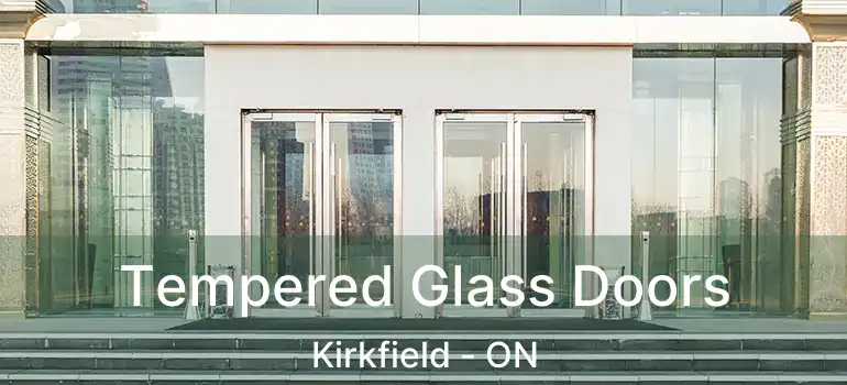  Tempered Glass Doors Kirkfield - ON